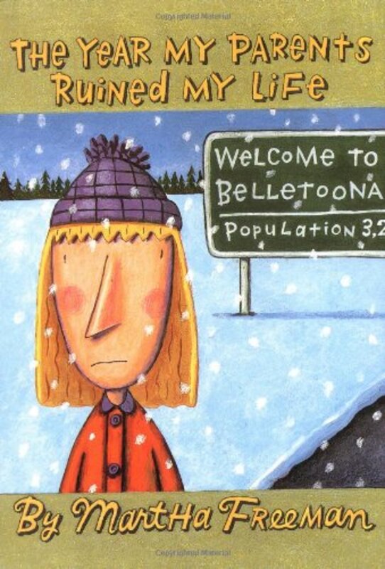 Book cover for "The Year My Parents Ruined My Life" by Martha Freeman