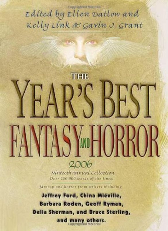Book cover for "The Year's Best Fantasy and Horror 2006: 19th Annual Collection" by Theodora Goss
