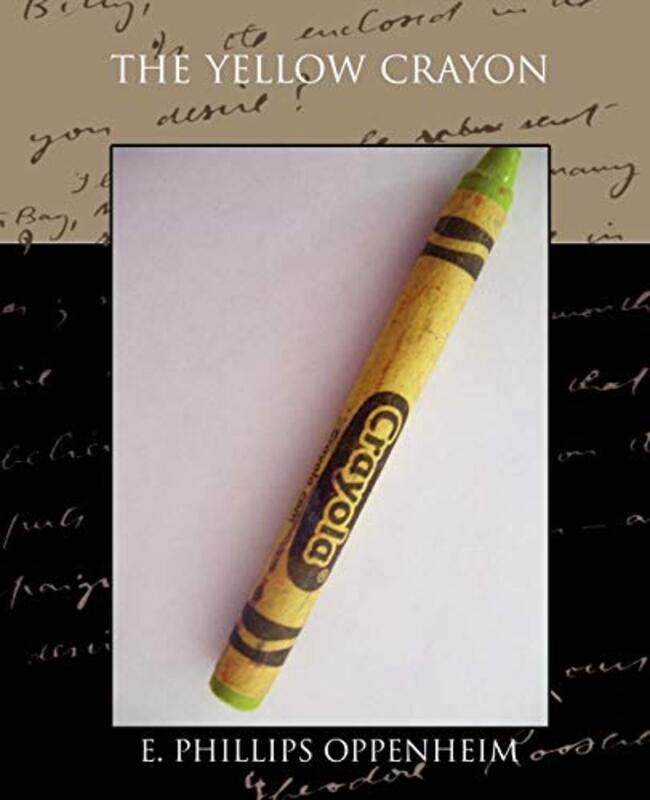 Book cover for "The Yellow Crayon" by E Phillips Oppenheim