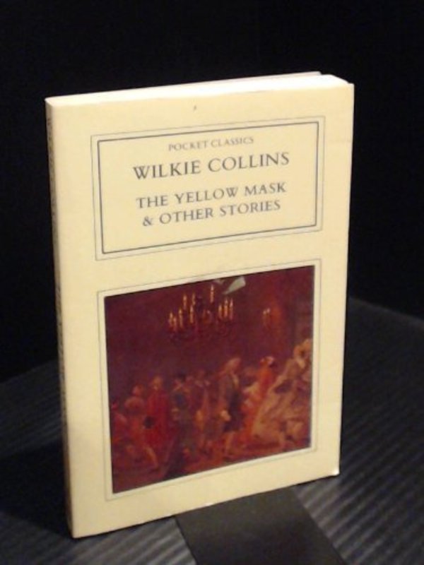 Book cover for "The Yellow Mask and Other Stories" by Wilkie Collins