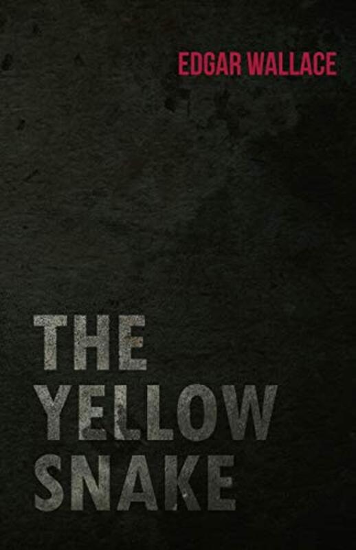 Book cover for "The Yellow Snake" by Edgar Wallace