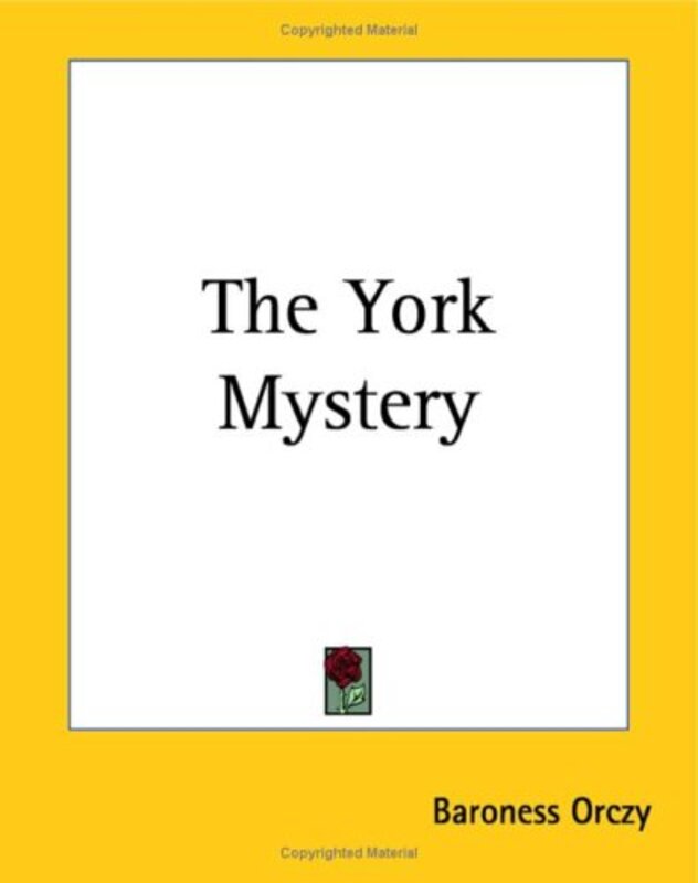 Book cover for "The York Mystery" by Baroness Orczy
