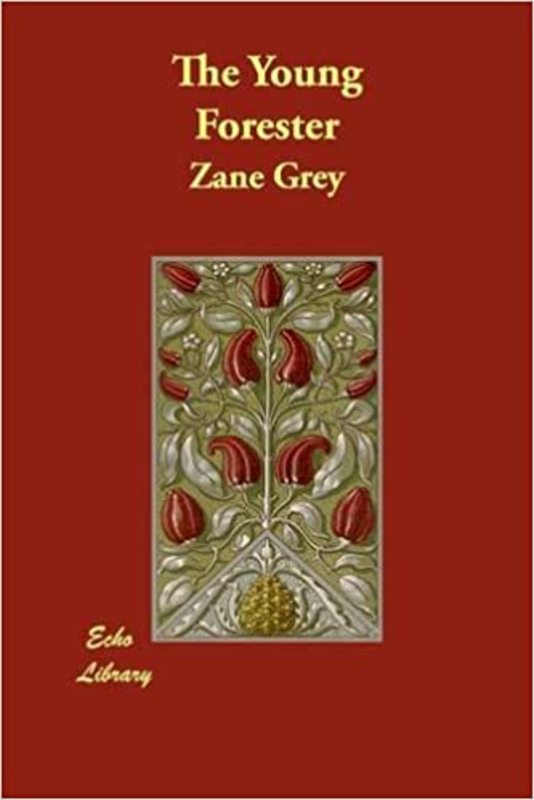 Book cover for "The Young Forester" by Zane Grey