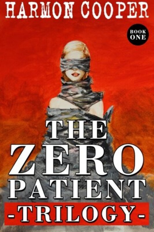 Book cover for "The Zero Patient Trilogy" by Harmon Cooper
