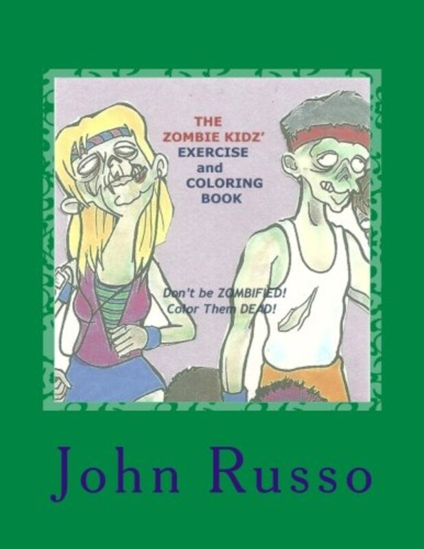 Book cover for "The Zombie Kidz' Exercise and Coloring Book" by John A Russo