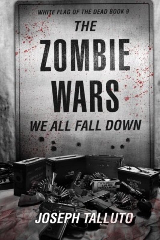 Book cover for "The Zombie Wars: We All Fall Down" by Joseph Talluto