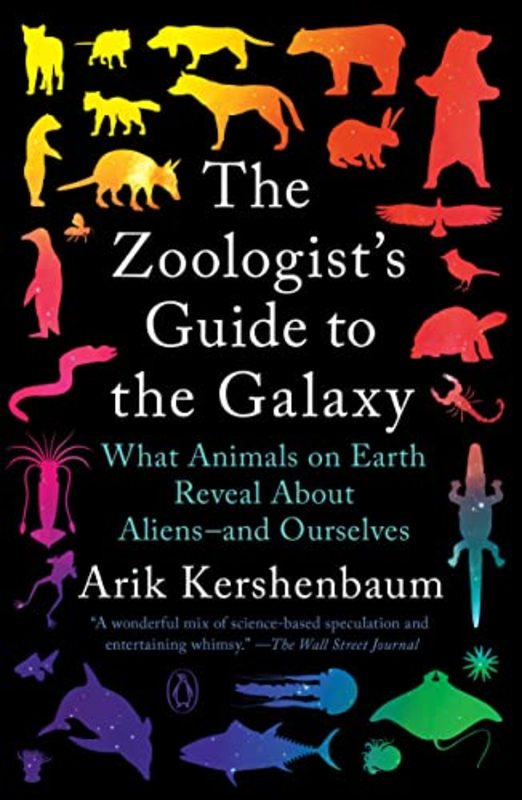 Book cover for "The Zoologist's Guide to the Galaxy" by Arik Kershenbaum