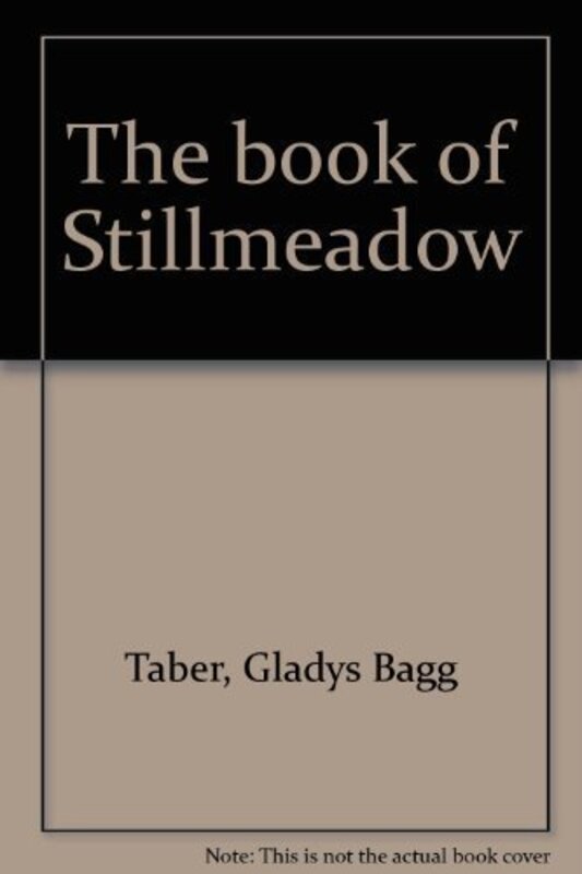 Book cover for "The book of Stillmeadow" by Gladys Taber