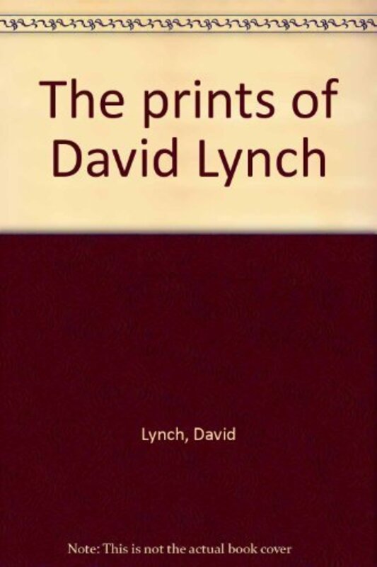 Book cover for "The prints of David Lynch" by David Lynch