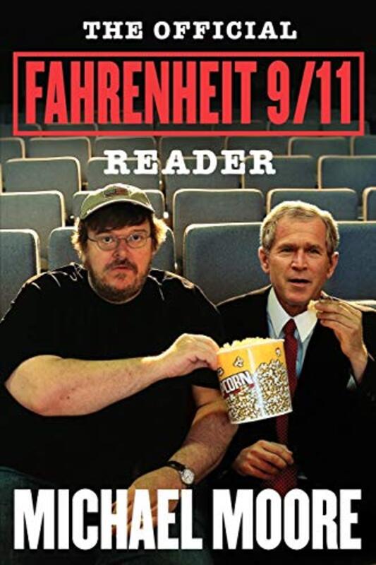 Book cover for "TheOfficial Fahrenheit 9/11 Reader" by Michael Moore