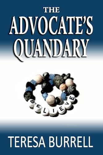 Book cover for "The Advocate's Quandary" by Teresa Burrell