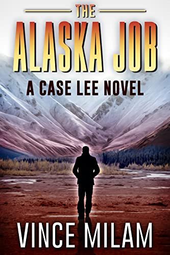 Book cover for "The Alaska Job" by Vince Milam