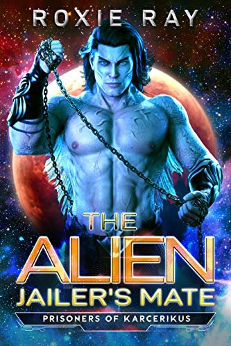 Book cover for "The Alien Jailer's Mate" by Roxie Ray