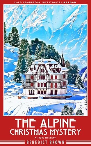 Book cover for "The Alpine Christmas Mystery" by Benedict Brown