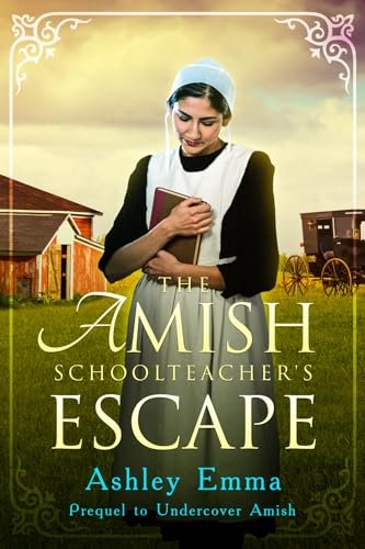 Book cover for "The Amish Schoolteacher's Escape" by Ashley Emma