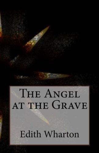 Book cover for "The Angel at the Grave" by Edith Wharton