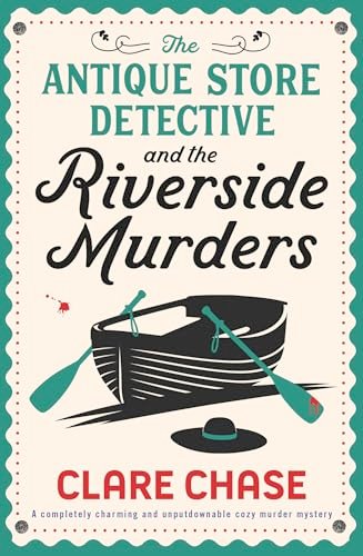 Book cover for "The Antique Store Detective and the Riverside Murders" by Clare Chase