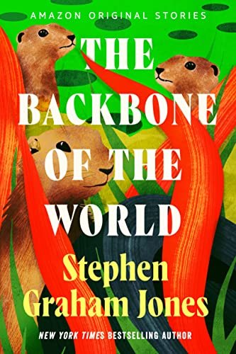 Book cover for "The Backbone of the World" by Stephen Graham Jones