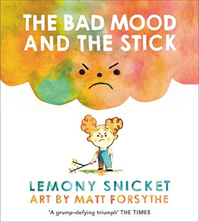 Book cover for "The Bad Mood and the Stick" by Daniel Handler