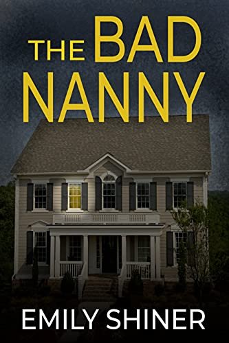 Book cover for "The Bad Nanny" by Emily Shiner