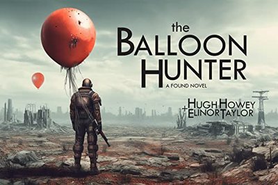 Book cover for "The Balloon Hunter" by Hugh Howey