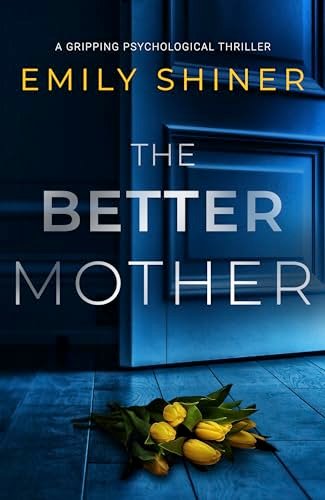 Book cover for "The Better Mother" by Emily Shiner