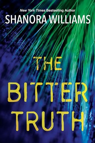 Book cover for "The Bitter Truth" by Shanora Williams