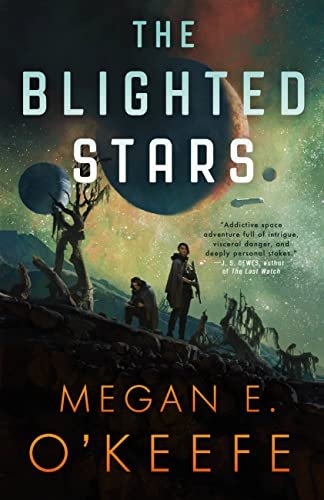 Book cover for "The Blighted Stars" by Megan E O'Keefe
