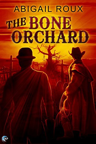 Book cover for "The Bone Orchard" by Abigail Roux