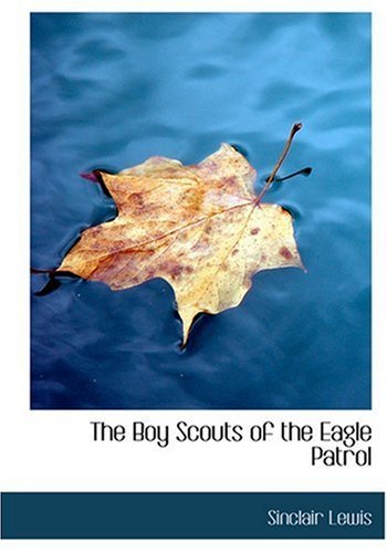 Book cover for "The Boy Scouts of the Eagle Patrol" by Sinclair Lewis