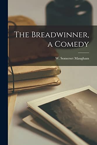 Book cover for "The Breadwinner" by W Somerset Maugham