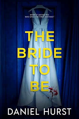 Book cover for "The Bride to Be" by Daniel Hurst