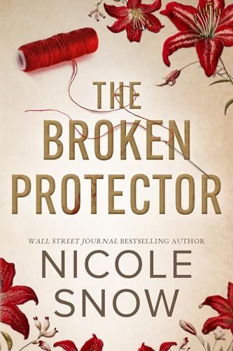 Book cover for "The Broken Protector" by Nicole Snow