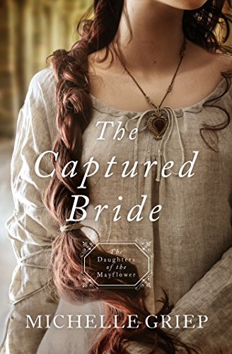Book cover for "The Captured Bride" by Michelle Griep