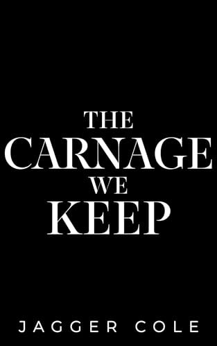 Book cover for "The Carnage We Keep" by Jagger Cole
