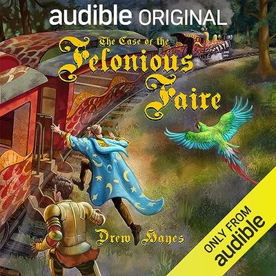 Book cover for "The Case of the Felonious Faire" by Drew Hayes
