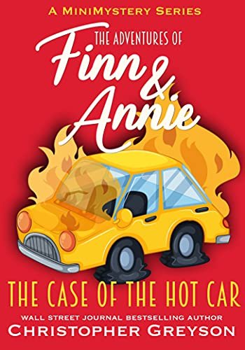 Book cover for "The Case of the Hot Car" by Christopher Greyson