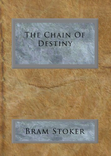 Book cover for "The Chain Of Destiny" by Bram Stoker