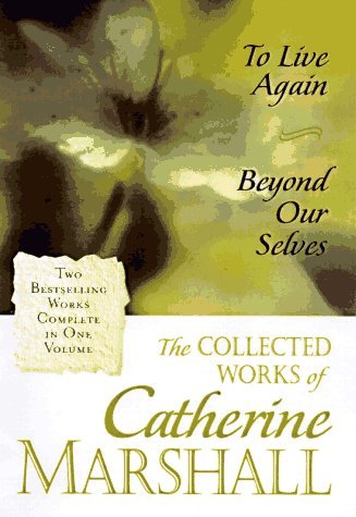 Book cover for "The Collected Works of Catherine Marshall" by Catherine Marshall