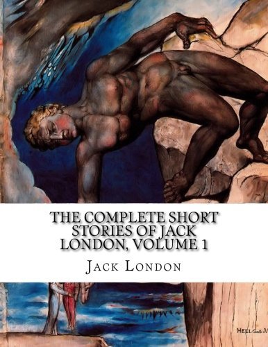 Book cover for "The Complete Short Stories of Jack London, Volume 1" by Jack London