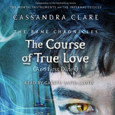 Book cover for "The Course of True Love" by Cassandra Clare