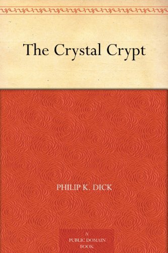 Book cover for "The Crystal Crypt" by Philip K Dick