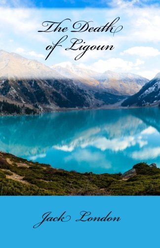 Book cover for "The Death of Ligoun" by Jack London