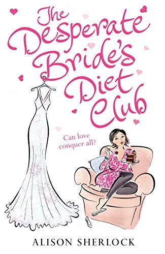 Book cover for "The Desperate Bride's Diet Club" by Alison Sherlock