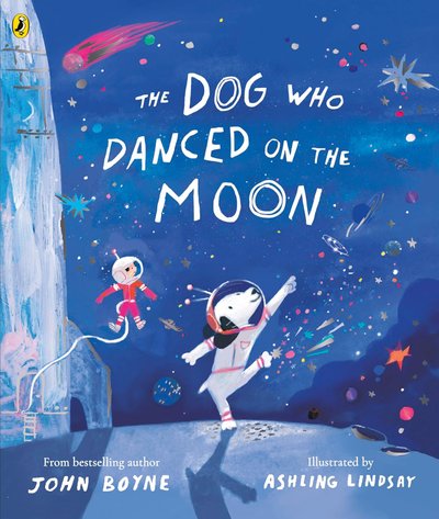 Book cover for "The Dog Who Danced on the Moon" by John Boyne