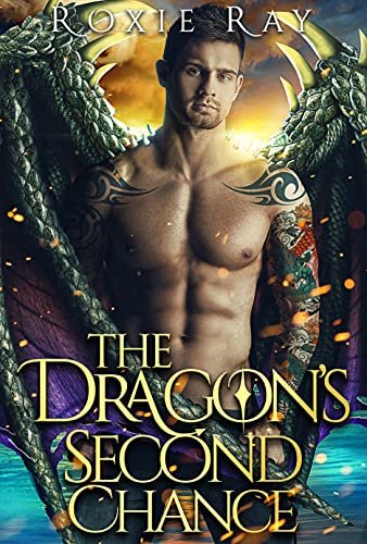 Book cover for "The Dragon's Second Chance" by Roxie Ray