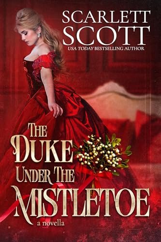 Book cover for "The Duke Under the Mistletoe" by Scarlett Scott