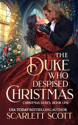 Book cover for "The Duke Who Despised Christmas" by Scarlett Scott