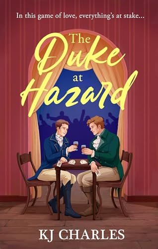Book cover for "The Duke at Hazard" by KJ Charles