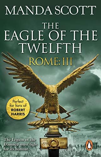 Book cover for "The Eagle of the Twelfth" by Manda Scott